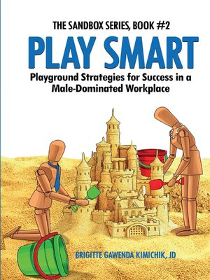 cover image of Play Smart--Playground Strategies for Success in a Male-Dominated Workplace